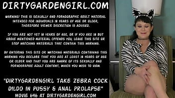 Dirtygardengirl take zebra cock dildo in pussy & anal prolapse