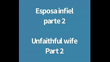 Parte 2 Casada infiel viene a pedir verga UNFAITHFUL LATINA HOUSEWIFE PART 2