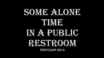 Some Alone Time in a Public Restroom
