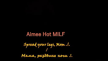 Aimee Hot MILF - Spread your legs, mum .!. (Official video)