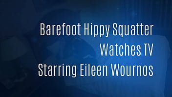 Talkative Barefoot Hippy Squatter Watches TV starring Eileen Wournos