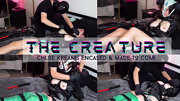 The Creature Chloe Kreams encased & made to cum