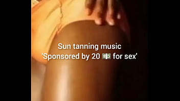 Sun tanning music(Sponsored by 20$ for sex)