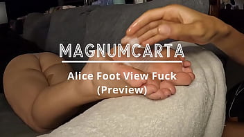 Alice Foot View Fuck