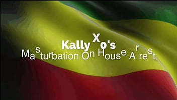 Kally XO's Masturbation On House Arrest!