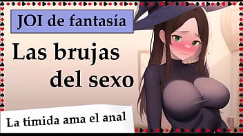 Le streghe del sesso. La strega timida ama l'anale. JOI COMPLETO in spagnolo.