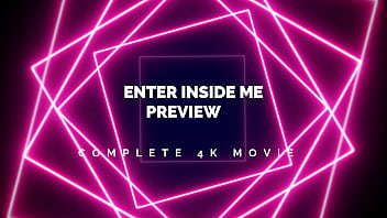 PREVIEW OF COMPLETE 4K MOVIE ENTER INSIDE ME WITH AGARABAS AND OLPR