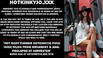 Hot body farmer Hotkinkyjo fuck huge dildo from mrhankey & anal prolapse at harvester