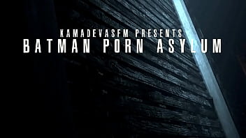 Asilo porno de Batman (KAMADEVASFM)