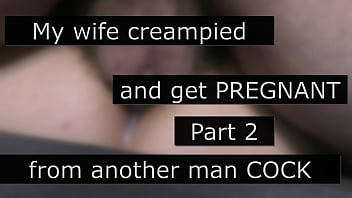 My big boobed cheating wife creampied and get pregnant by another man! - Cuckold roleplay story with cuckold captions - Part 2