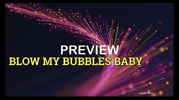 PREVIEW OF BABY CUM BLOW MY BUBBLES WITH AGARABAS AND OLPR